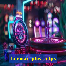 futemax plus https futemax plus